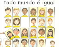 Na minha escola todo mundo é igual.